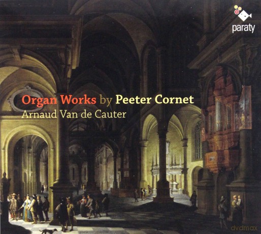 Peeter Cornet: Organ Works (digipack) [CD]