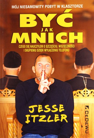 Być jak mnich - Mój niesamowity pobyt w klasztorze - Jesse Itzler [KSIĄŻKA]