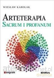 Arteterapia. Sacrum i profanum - Wiesław Karolak [KSIĄŻKA]