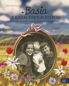 Basia z kazachskich stepów - Ewa Skarżyńska [KSIĄŻKA]