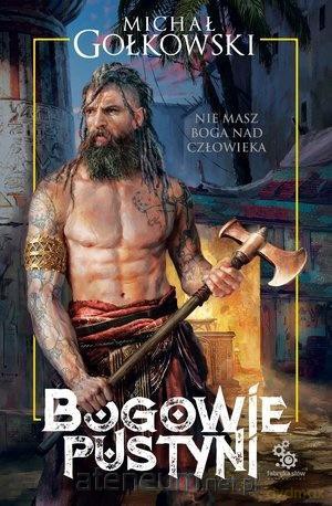 Bogowie pustyni - Michał Gołkowski [KSIĄŻKA]