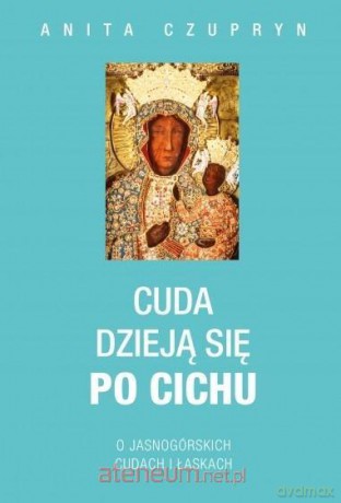 Cuda dzieją się po cichu - Anita Czupryn [KSIĄŻKA]