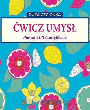 Ćwicz umysł. Ponad 100 łamigłówek [KSIĄŻKA]