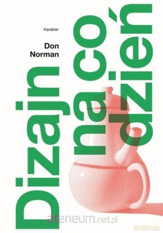 Dizajn na co dzień - Don Norman [KSIĄŻKA]