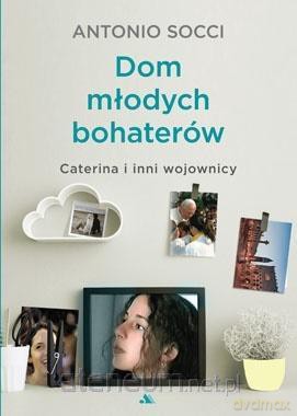 Dom młodych bohaterów - Antonio Socci [KSIĄŻKA]