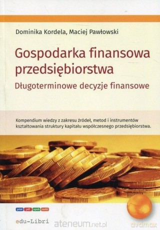 Gospodarka finansowa przedsiębiorstwa - Dominika Kordela, Maciej Pawłowski [KSIĄŻKA]