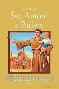 Ilustrowane opowieści o św. (Tom 1) Św. Antoni z Padwy - Andre Merlaud [KOMIKS]