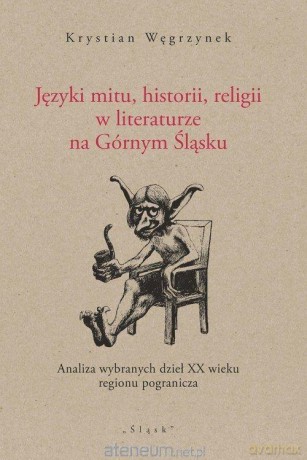 Języki mitu historii, religii w literaturze... - Krystian Węgrzynek [KSIĄŻKA]