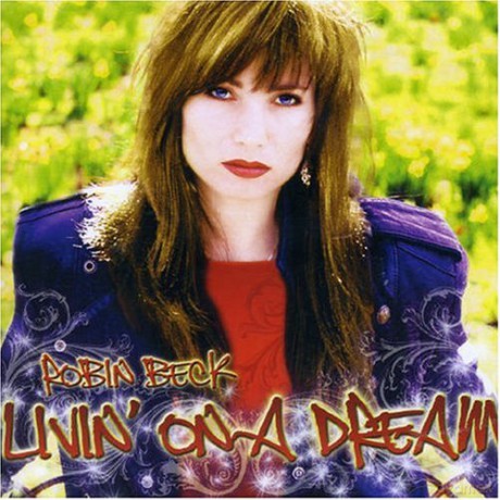 Robin Beck: Livin On A Dream [CD]