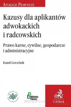 Kazusy dla aplikantów adwokackich i radcowskich - Kamil Gorzelnik [KSIĄŻKA]