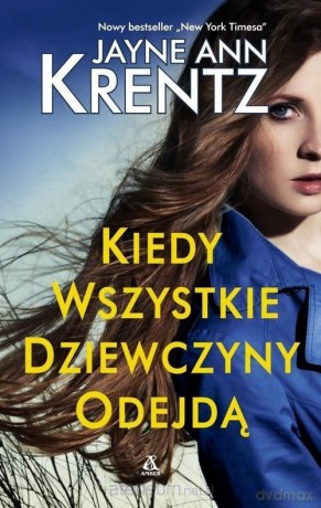 Kiedy wszystkie dziewczyny odejdą - Jayne Ann Krentz [KSIĄŻKA]