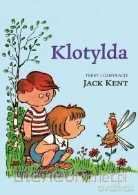 Klotylda - Jack Kent [KSIĄŻKA]