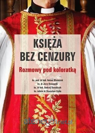 Księża bez cenzury. Rozmowy pod koloratką [KSIĄŻKA]