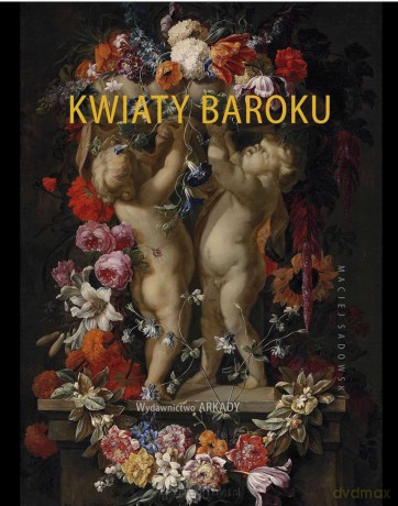 Kwiaty baroku - Maciej Sadowski [KSIĄŻKA]