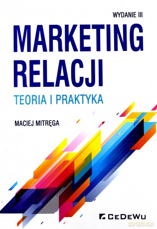 Marketing relacji - teoria i praktyka - Maciej Mitręga [KSIĄŻKA]