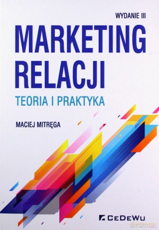 Marketing relacji - teoria i praktyka - Maciej Mitręga [KSIĄŻKA]