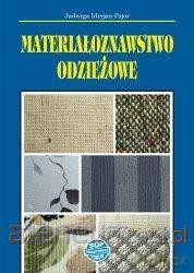 Materiałoznawstwo odzieżowe - Jadwiga Idryjan-Pajor [KSIĄŻKA]