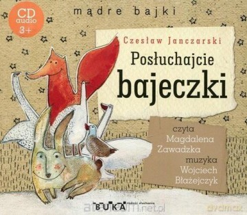 Mądre bajki. Posłuchajcie bajeczki. Audiobook - Czesław Janczarski [AUDIOBOOK]