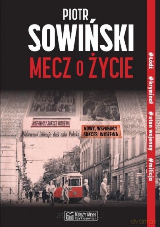 Mecz o życie - Piotr Sowiński [KSIĄŻKA]
