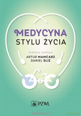 Medycyna stylu życie - Artur Mamcarz [KSIĄŻKA]