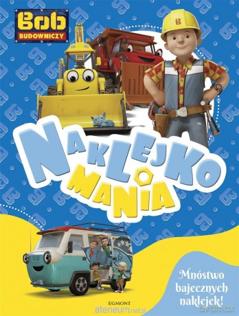 Naklejkomania. Bob Budowniczy [KSIĄŻKA]