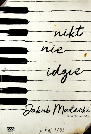 Nikt nie idzie - Jakub Małecki [KSIĄŻKA]