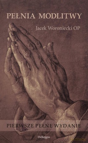 Pełnia modlitwy - Jacek Woroniecki [KSIĄŻKA]