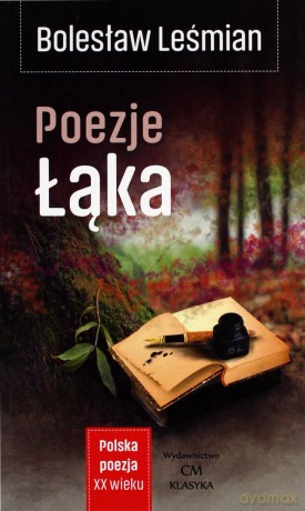 Polska poezja XXw. Poezje. Łąka - Bolesław Leśmian [KSIĄŻKA]