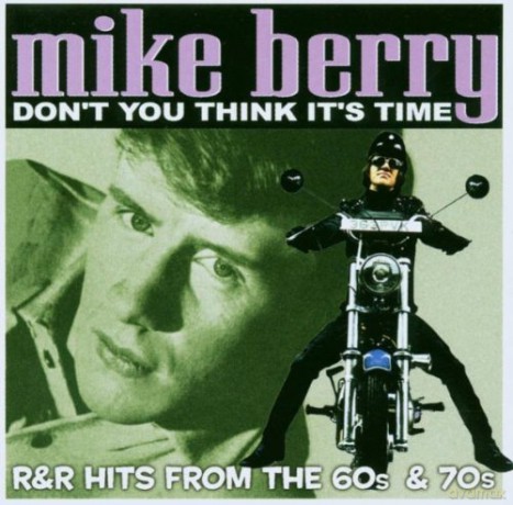 Mike Berry: Don't You Think It's Time [2CD]