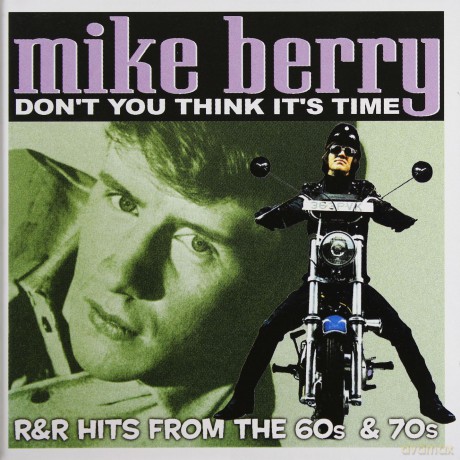 Mike Berry: Don't You Think It's Time [2CD]