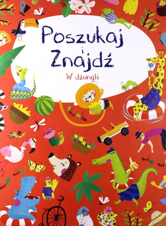 Poszukaj i znajdź. W dżungli [KSIĄŻKA]