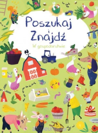 Poszukaj i znajdź. W gospodarstwie [KSIĄŻKA]