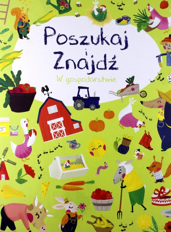 Poszukaj i znajdź. W gospodarstwie [KSIĄŻKA]
