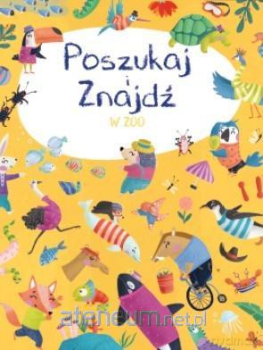 Poszukaj i znajdź. W Zoo [KSIĄŻKA]