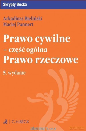 Prawo cywilne - część ogólna. Prawo rzeczowe [KSIĄŻKA]