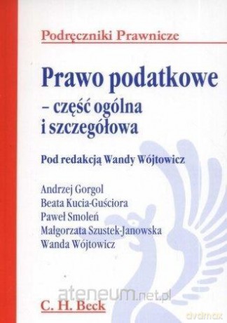 Prawo podatkowe. Część ogólna i szczegółowa [KSIĄŻKA]