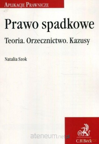 Prawo spadkowe. Teoria. Orzecznictwo. Kazusy [KSIĄŻKA]