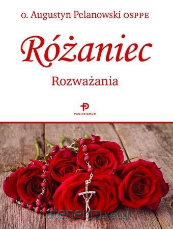 Różaniec. Rozważania - o. Augustyn Pelanowski [KSIĄŻKA]