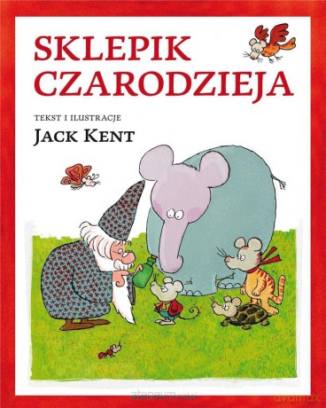 Sklepik czarodzieja - Jack Kent [KSIĄŻKA]