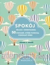Spokój. Relaks i mindfulness: 50 ćwiczeń [KSIĄŻKA]