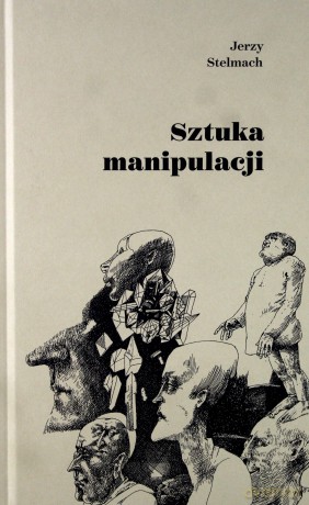 Sztuka manipulacji - Jerzy Stelmach [KSIĄŻKA]