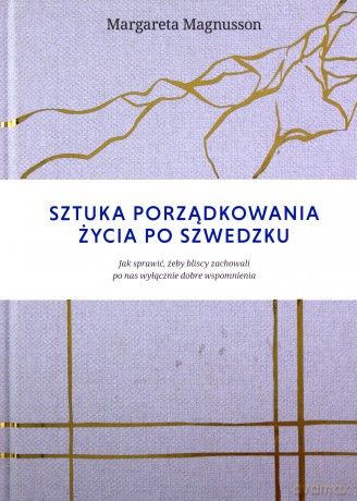 Sztuka porządkowania życia po szwedzku. Jak sprawi - Margareta Magnusson, Jerzy Malinowski [KSIĄŻKA]