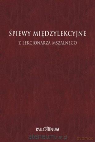 Śpiewy międzylekcyjne z Lekcjonarza Mszalnego (Tom 1) [KSIĄŻKA]
