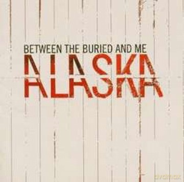 Between The Buried And Me: Alaska [CD]