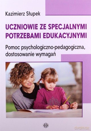 Uczniowie ze specjalnymi potrzebami edukacyjnymi - Kazimierz Słupek [KSIĄŻKA]