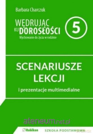 Wędrując ku dorosłości Szkoła podstawowa 5 scenariusz [KSIĄŻKA]+[CD]