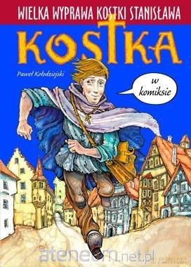 Wielka wyprawa Kostki Stanisława - Paweł Kołodziejski [KOMIKS]