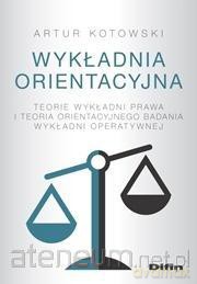 Wykładnia orientacyjna - Artur Kotowski [KSIĄŻKA]