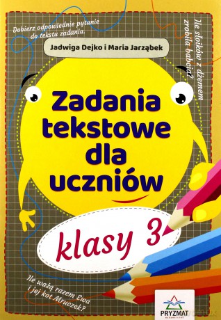 Zadania tekstowe dla uczniów kl. 3 - Jadwiga Dejko, Maria Jarząbek [KSIĄŻKA]