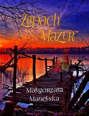 Zapach Mazur - Małgorzata Manelska [KSIĄŻKA]